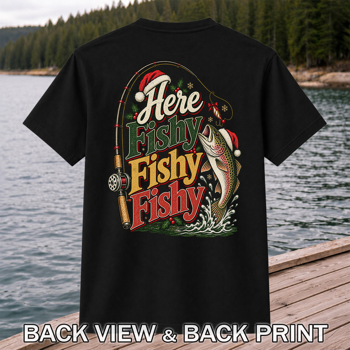Here Fishy Fishy Fishy Christmas Rainbow Trout Fishing T-Shirt | Back Print