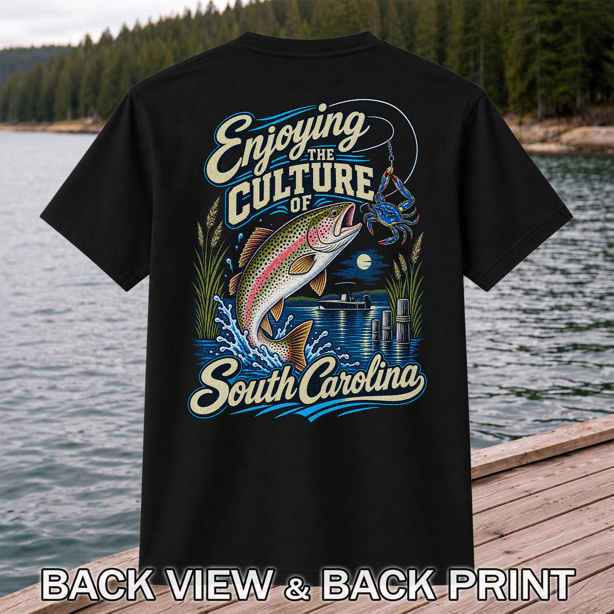 Enjoying the Culture of South Carolina Trout and Crab Fishing T-Shirt | Back Print