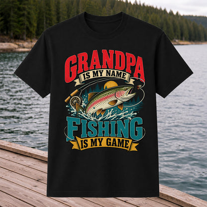 Grandpa Is My Name Fishing Is My Game Rainbow Trout T-Shirt