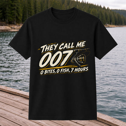 They Call Me 007 0 Bites 0 Fish 7 Hours Funny Fishing T-Shirt