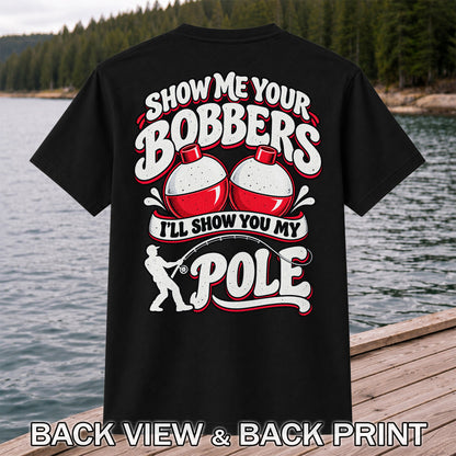 I'll Show You My Pole Angler Holding a Bent Rod Fishing T-Shirt | Back Print