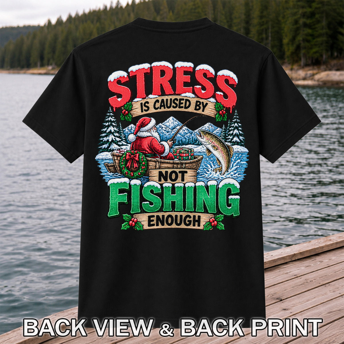Stress Is Caused by Not Fishing Enough Santa Christmas Trout T-Shirt | Back Print