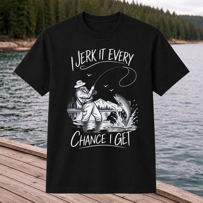 Jerk It Every Chance I Get Funny Fishing Graphic T-Shirt
