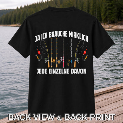Ja Ich Brauche Wirklich Jede Einzelne Funny Fishing T-Shirt | Back Print