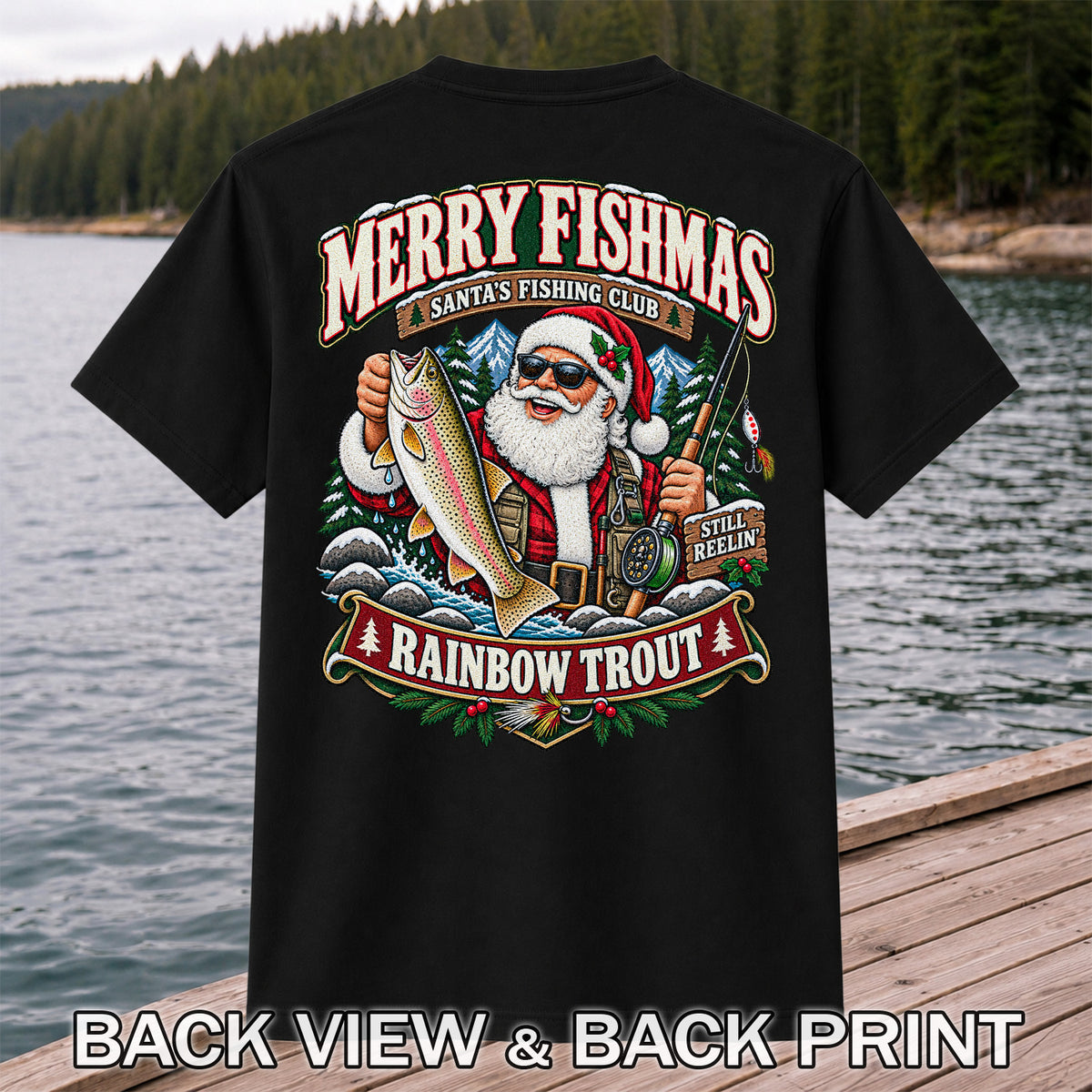 Merry Fishmas Santa's Fishing Club Still Reelin' Rainbow Trout Christmas T-Shirt | Back Print