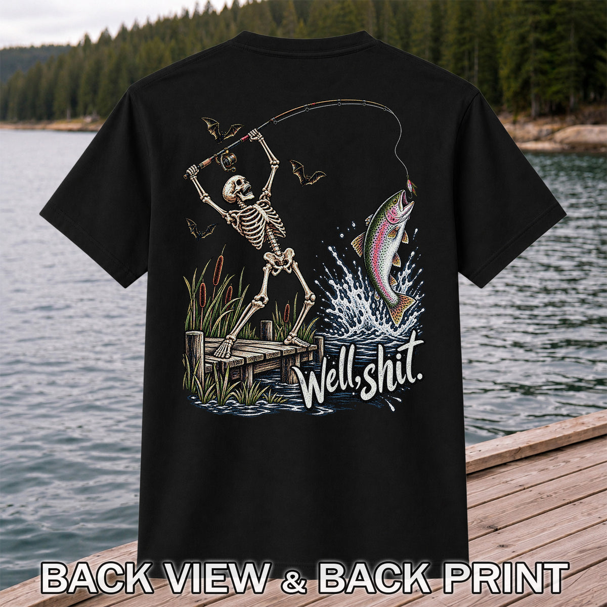 Well Shit Skeleton Catching a Rainbow Trout Funny Fishing T-Shirt | Back Print