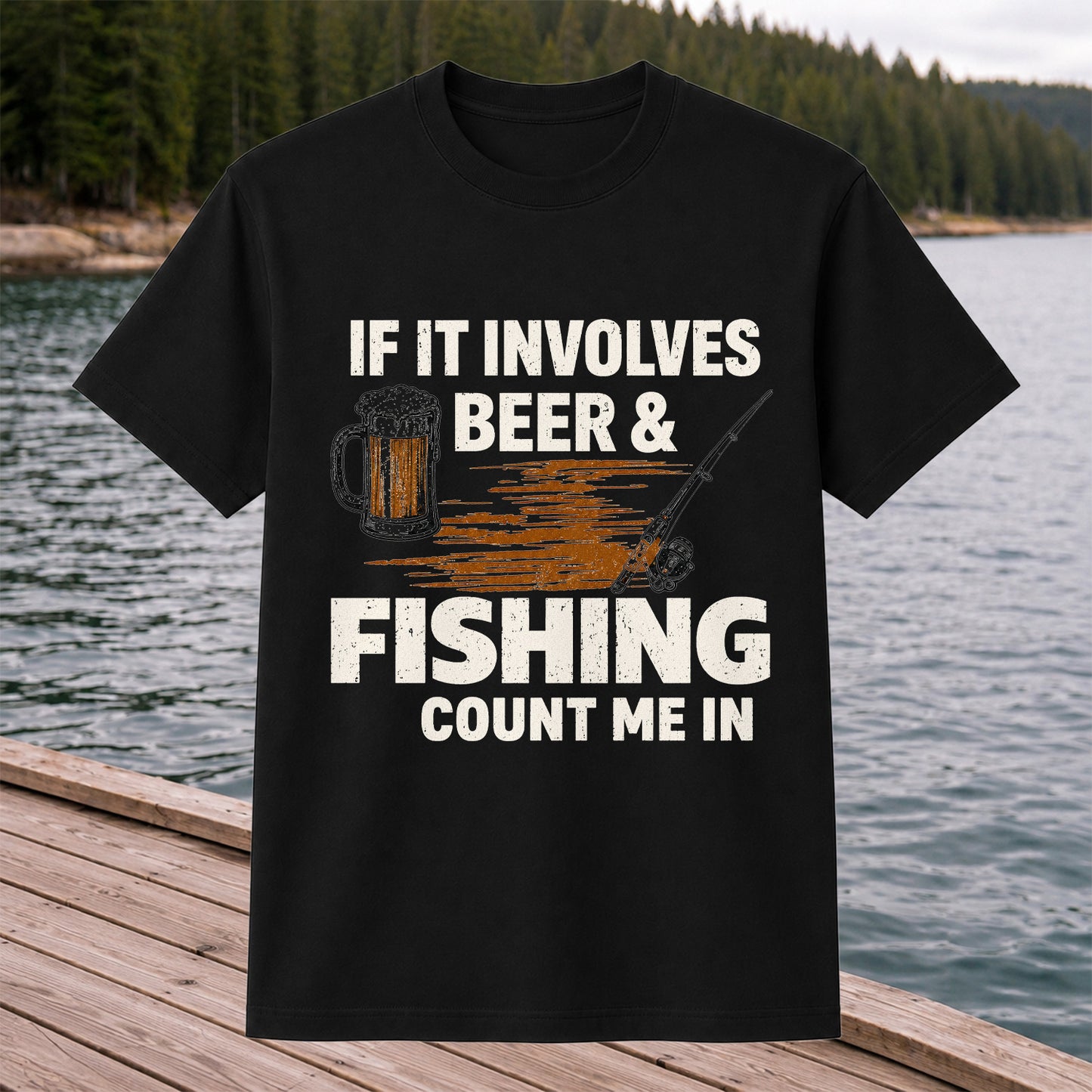If It Involves Beer & Fishing Count Me In Funny Fishing T-Shirt