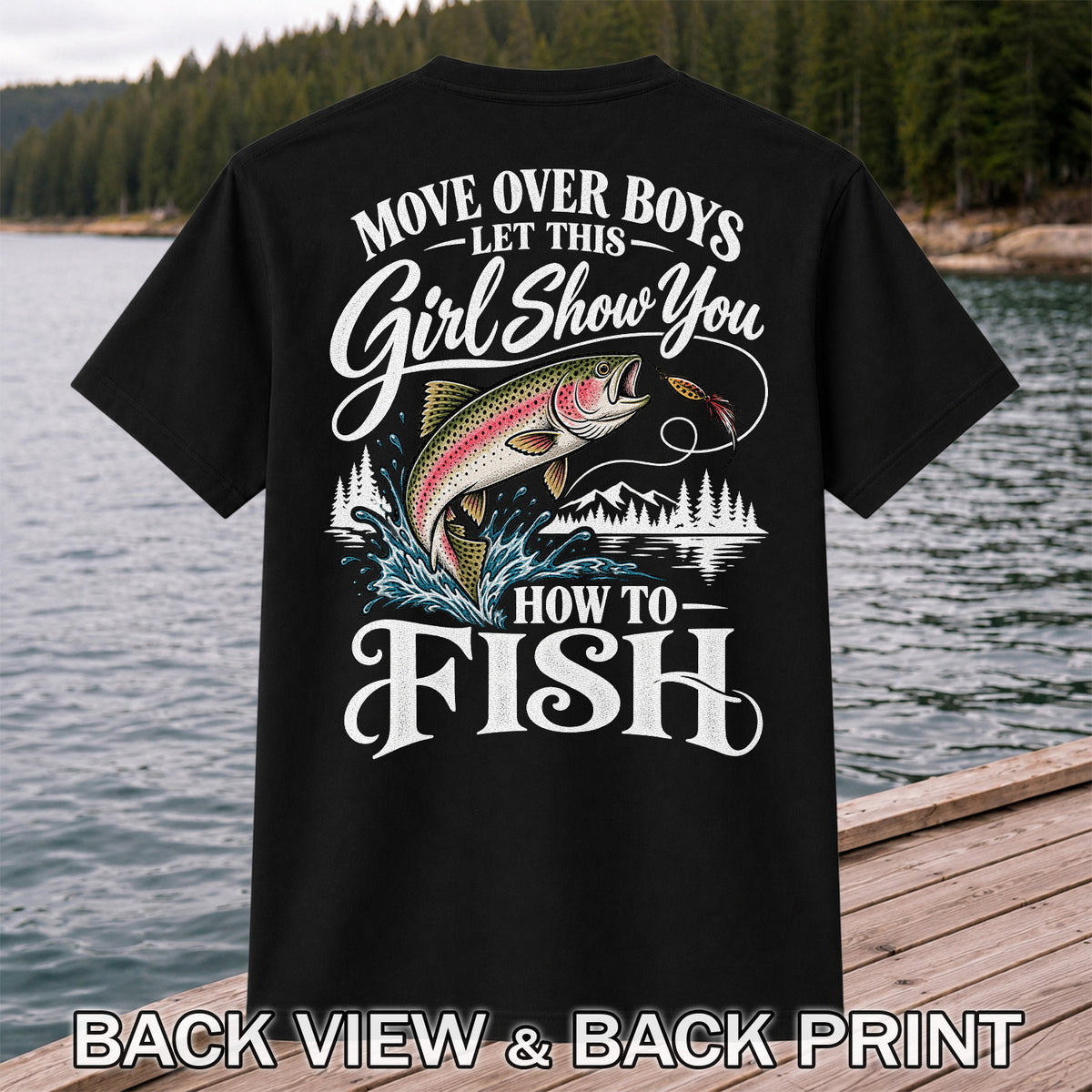 Move Over Boys Let This Girl Show You How to Fish T-Shirt | Back Print