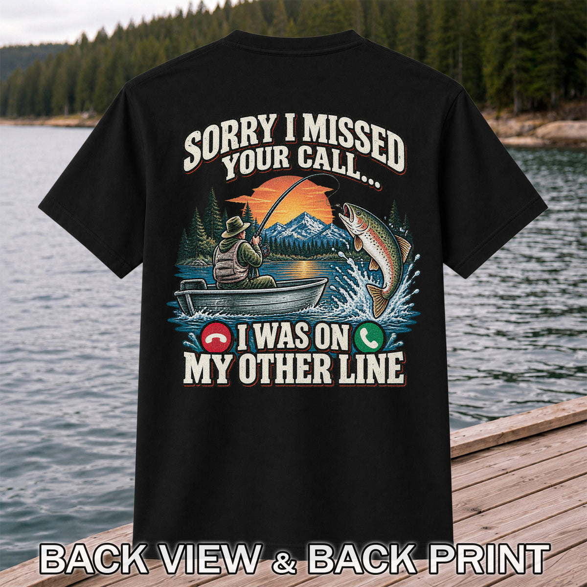 Sorry I Missed Your Call I Was on My Other Line Trout Fishing T-Shirt | Back Print