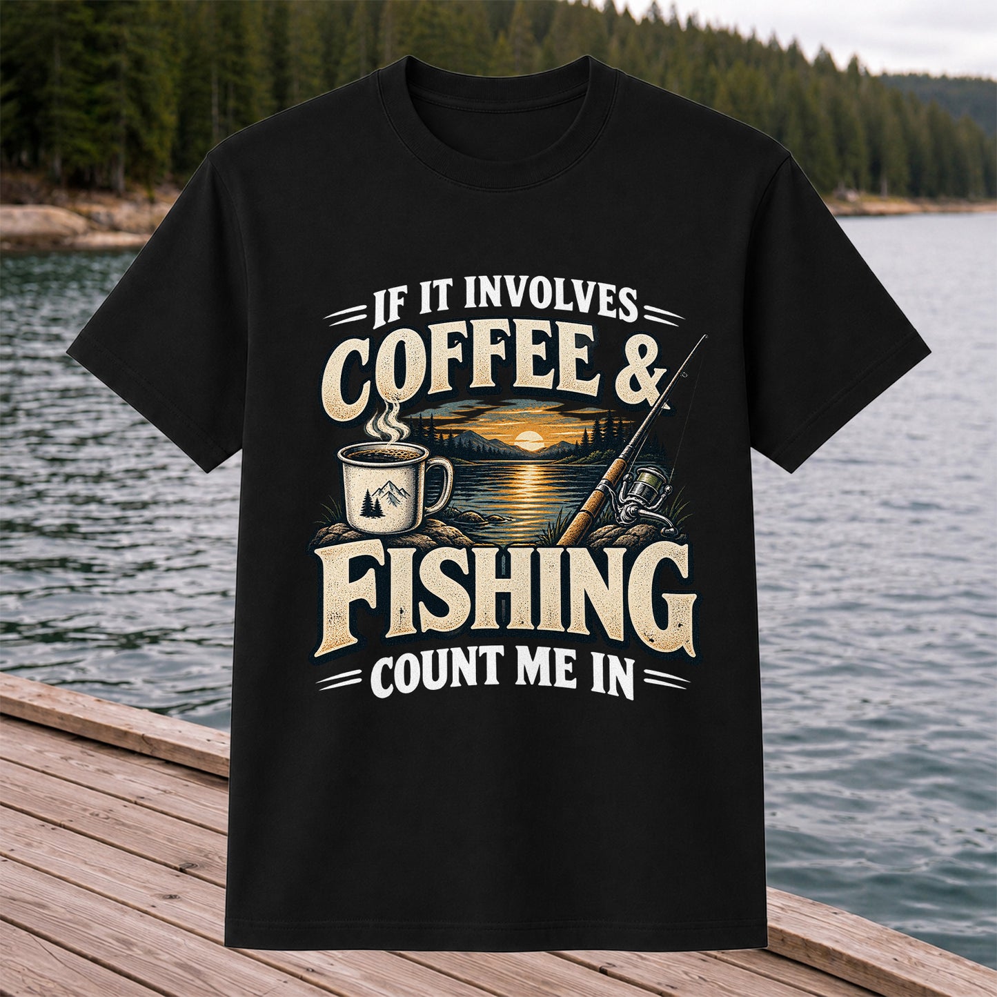 If It Involves Coffee and Fishing Count Me In Lake Graphic T-Shirt