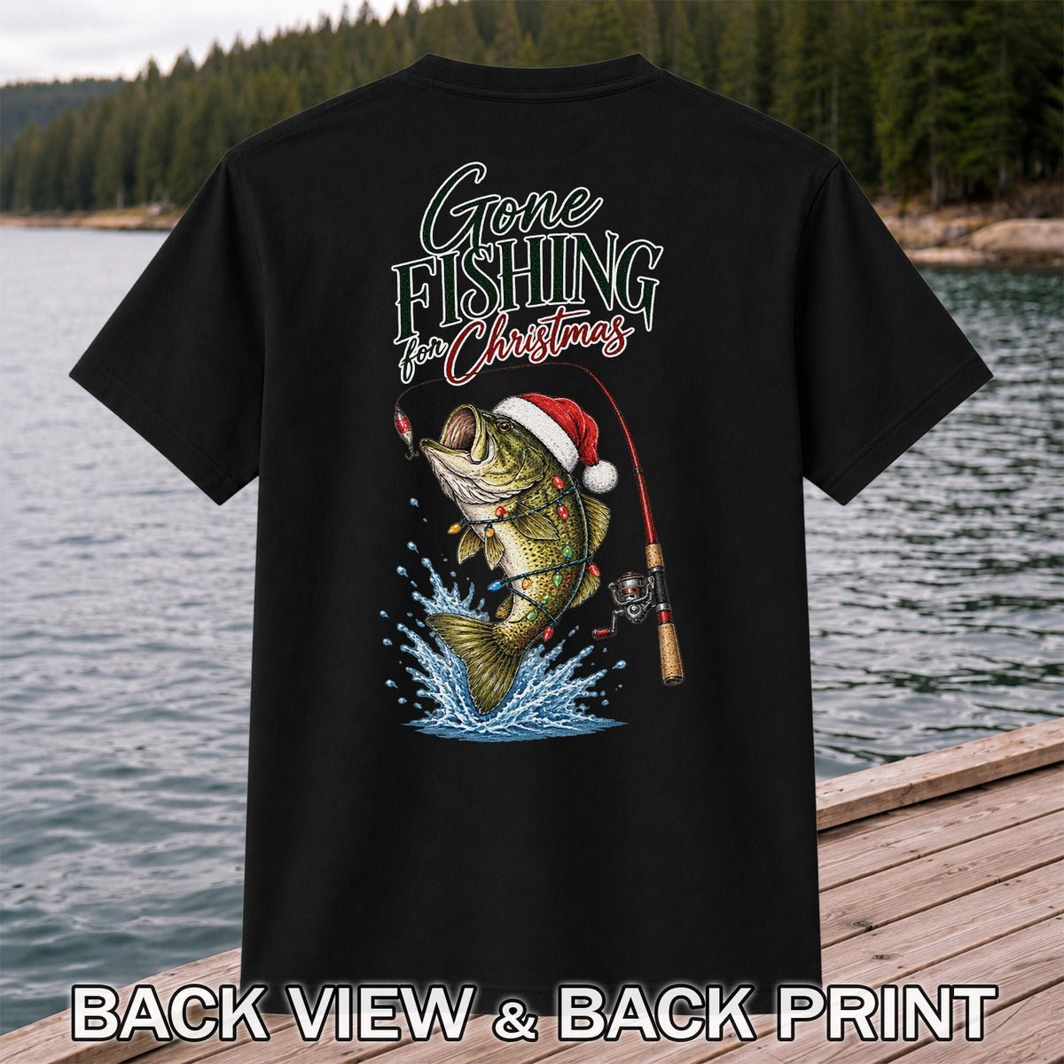 Gone Fishing for Christmas Bass Fishing Graphic T-Shirt | Back Print