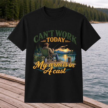 Can't Work Today My Arm Is in a Cast Fishing T-Shirt