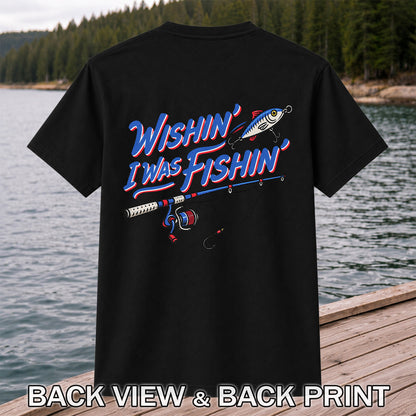 Wishin' I Was Fishin' Fishing Rod and Lure Graphic T-Shirt | Back Print