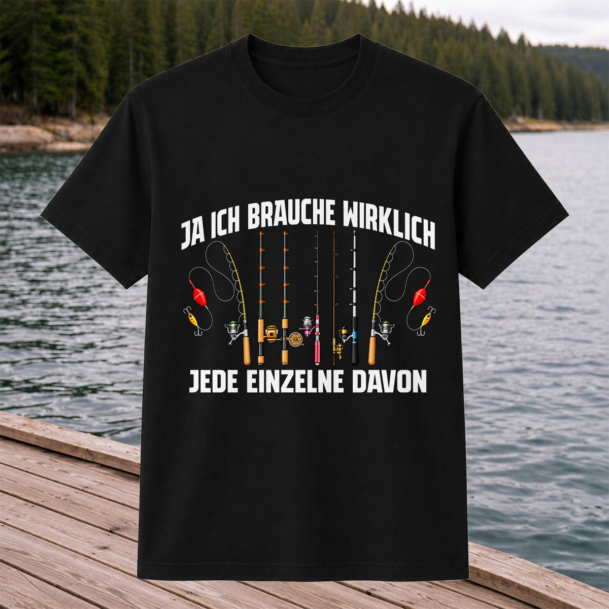 Ja Ich Brauche Wirklich Jede Einzelne Funny Fishing T-Shirt