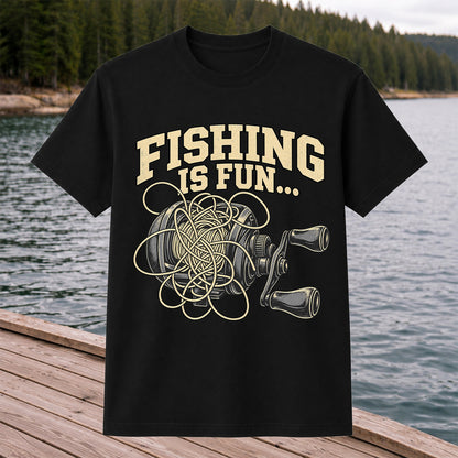 Fishing Is Fun Tangled Baitcasting Reel Funny Fishing T-Shirt