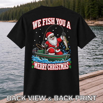 We Fish You a Merry Christmas Santa and Rainbow Trout Fishing T-Shirt | Back Print