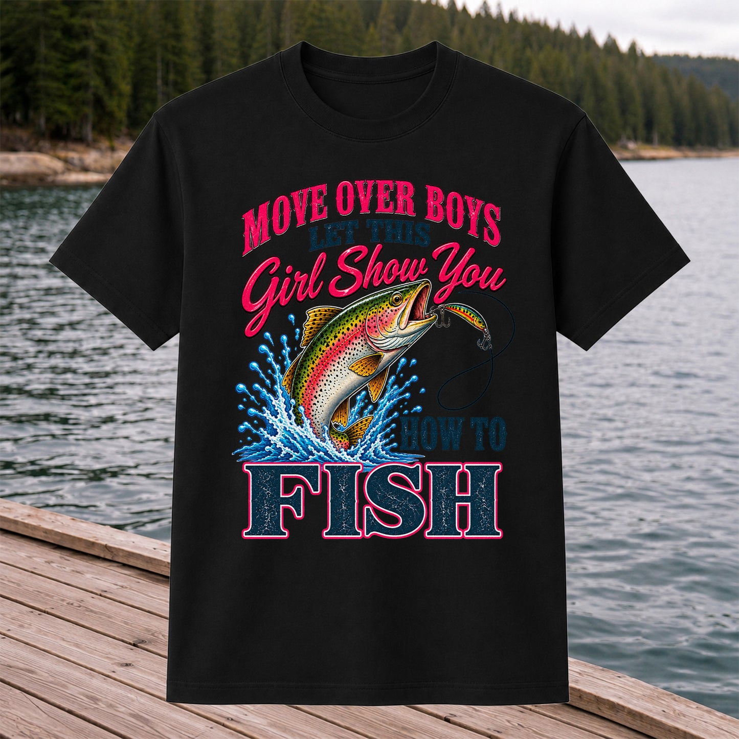 Move Over Boys Let This Girl Show You How to Fish Rainbow Trout T-Shirt