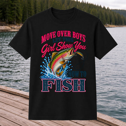 Move Over Boys Let This Girl Show You How to Fish Rainbow Trout T-Shirt