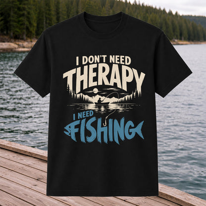 I Don’t Need Therapy I Need Fishing Graphic T-Shirt