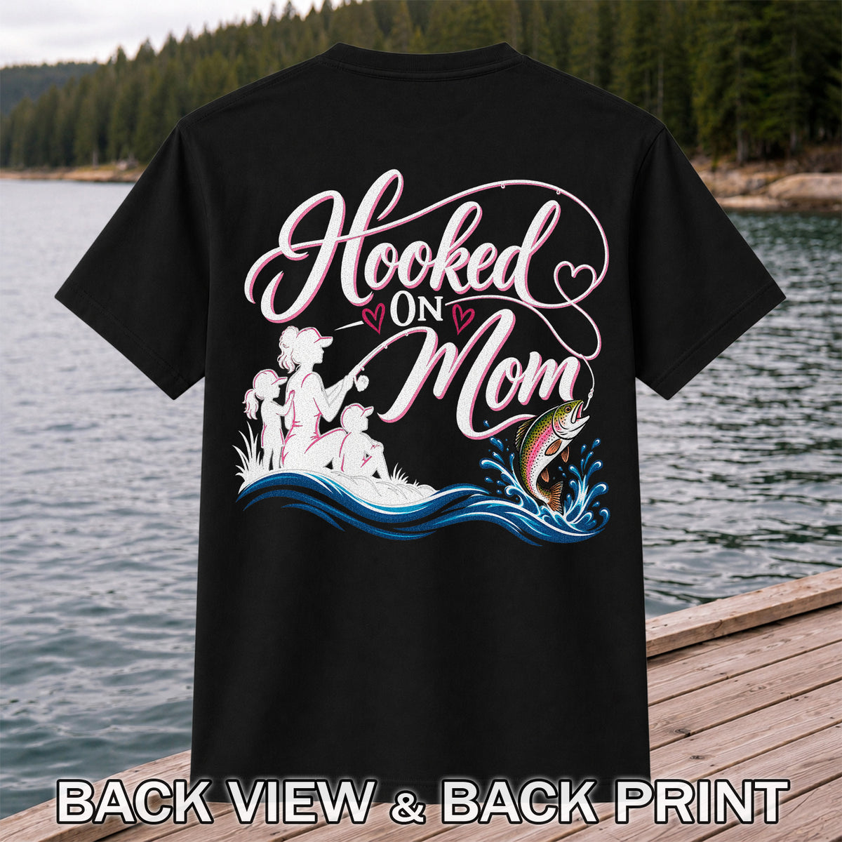 Hooked on Mom Rainbow Trout Family Fishing T-Shirt | Back Print