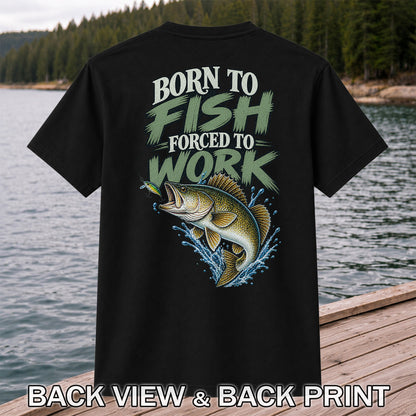 Born to Fish Forced to Work Bass Fishing T-Shirt | Back Print