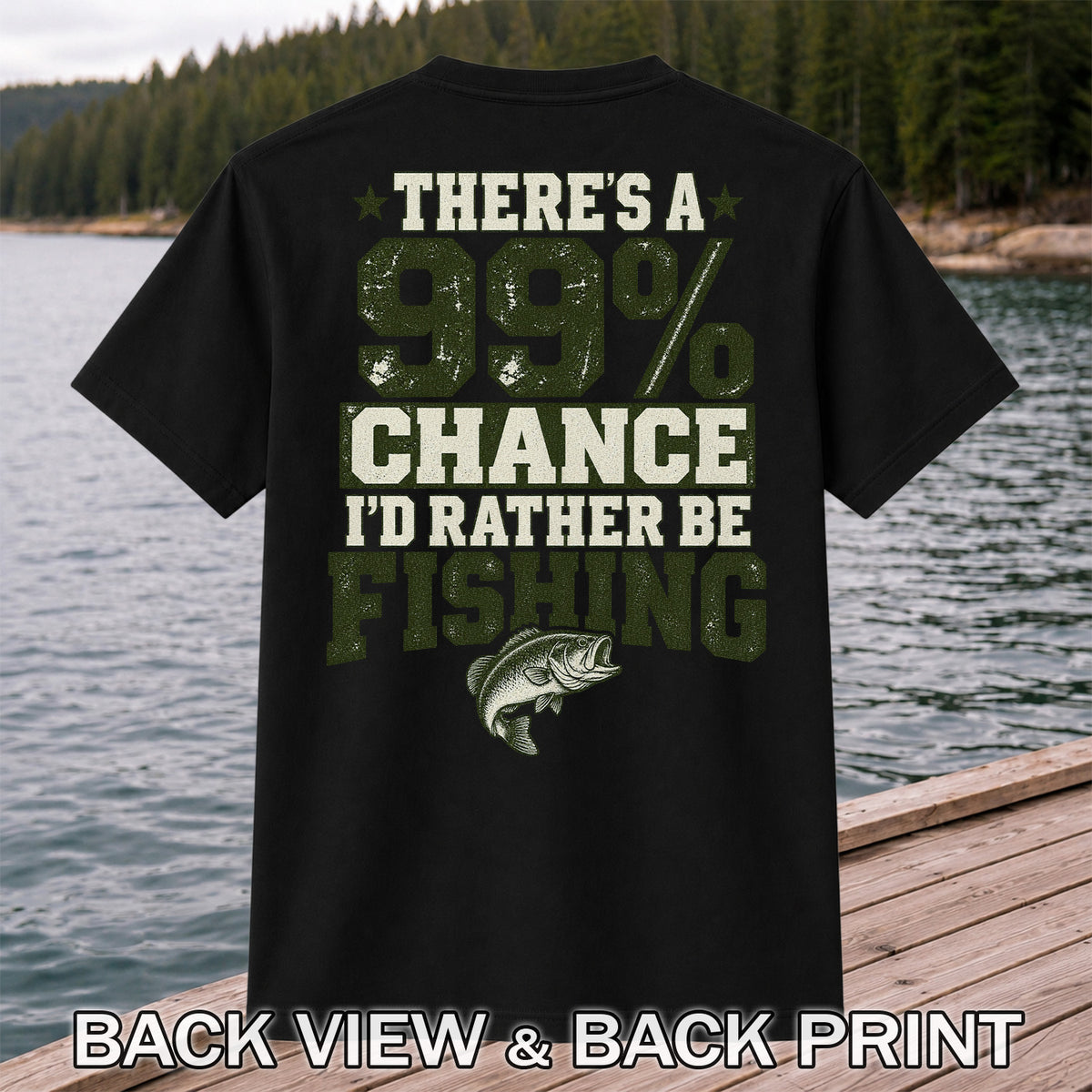 Ninety Nine Percent Fishing Graphic T-Shirt | Back Print