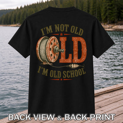 I’m Not Old I’m Old School Fishing Graphic T-Shirt | Back Print