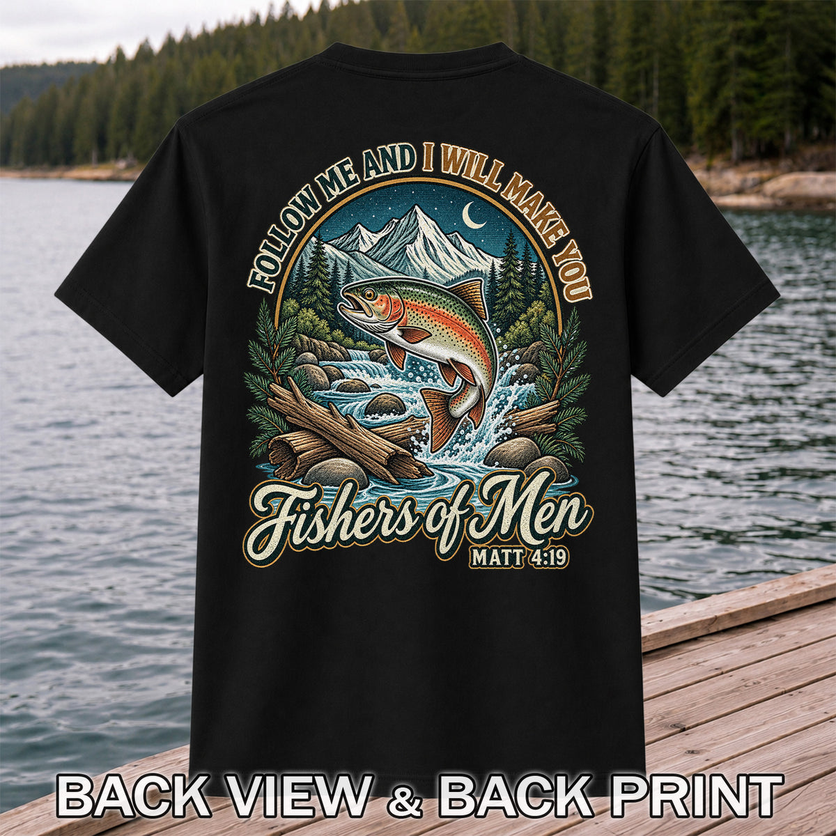 Follow Me and I Will Make You Fishers of Men Matt 4:19 Rainbow Trout Mountain River Fishing T-Shirt | Back Print