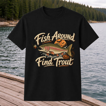 Fish Around Find Trout Halloween Fishing T-Shirt