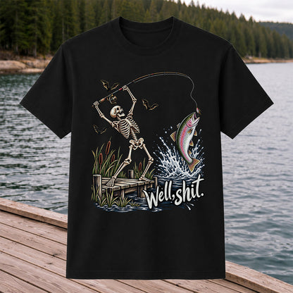Well Shit Skeleton Catching a Rainbow Trout Funny Fishing T-Shirt