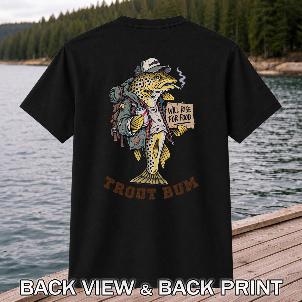 Trout Bum Will Rise for Food Funny Brown Trout Fishing T-Shirt | Back Print