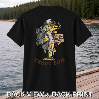 Trout Bum Will Rise for Food Funny Brown Trout Fishing T-Shirt | Back Print