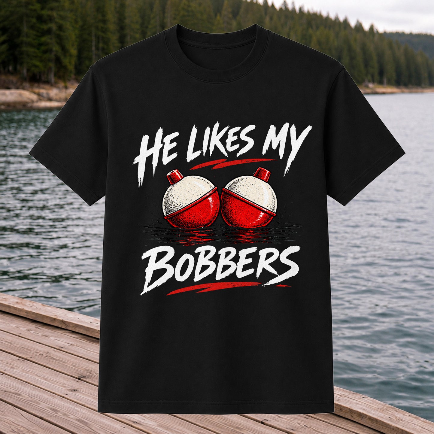 He Likes My Bobbers Funny Fishing Pun Graphic T-Shirt