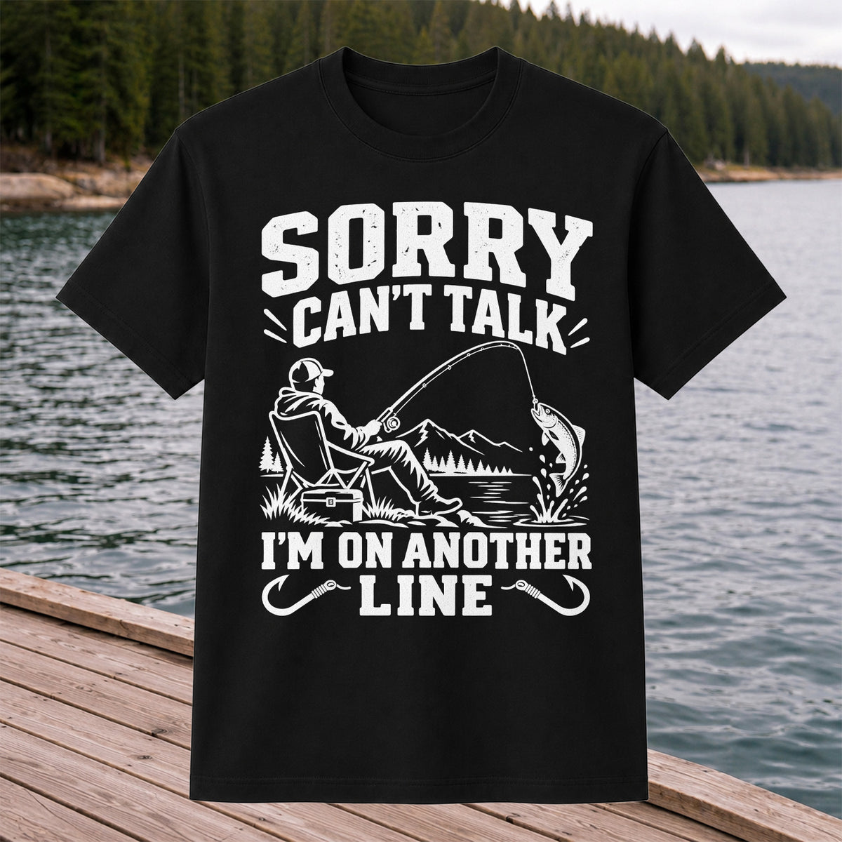Sorry Can't Talk I'm on Another Line Funny Lakeside Fishing T-Shirt