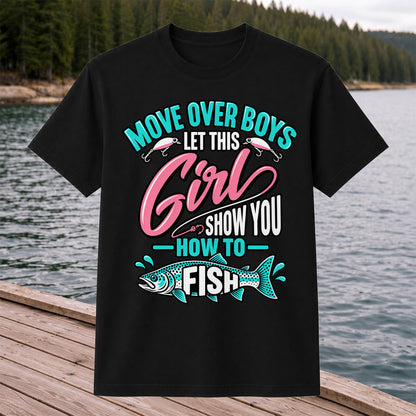 Move Over Boys Let This Girl Show You How to Fish Trout Fishing T-Shirt