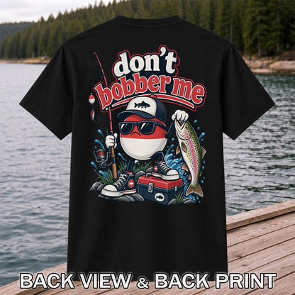 Don't Bobber Me Funny Fishing Bobber Holding Rainbow Trout T-Shirt | Back Print
