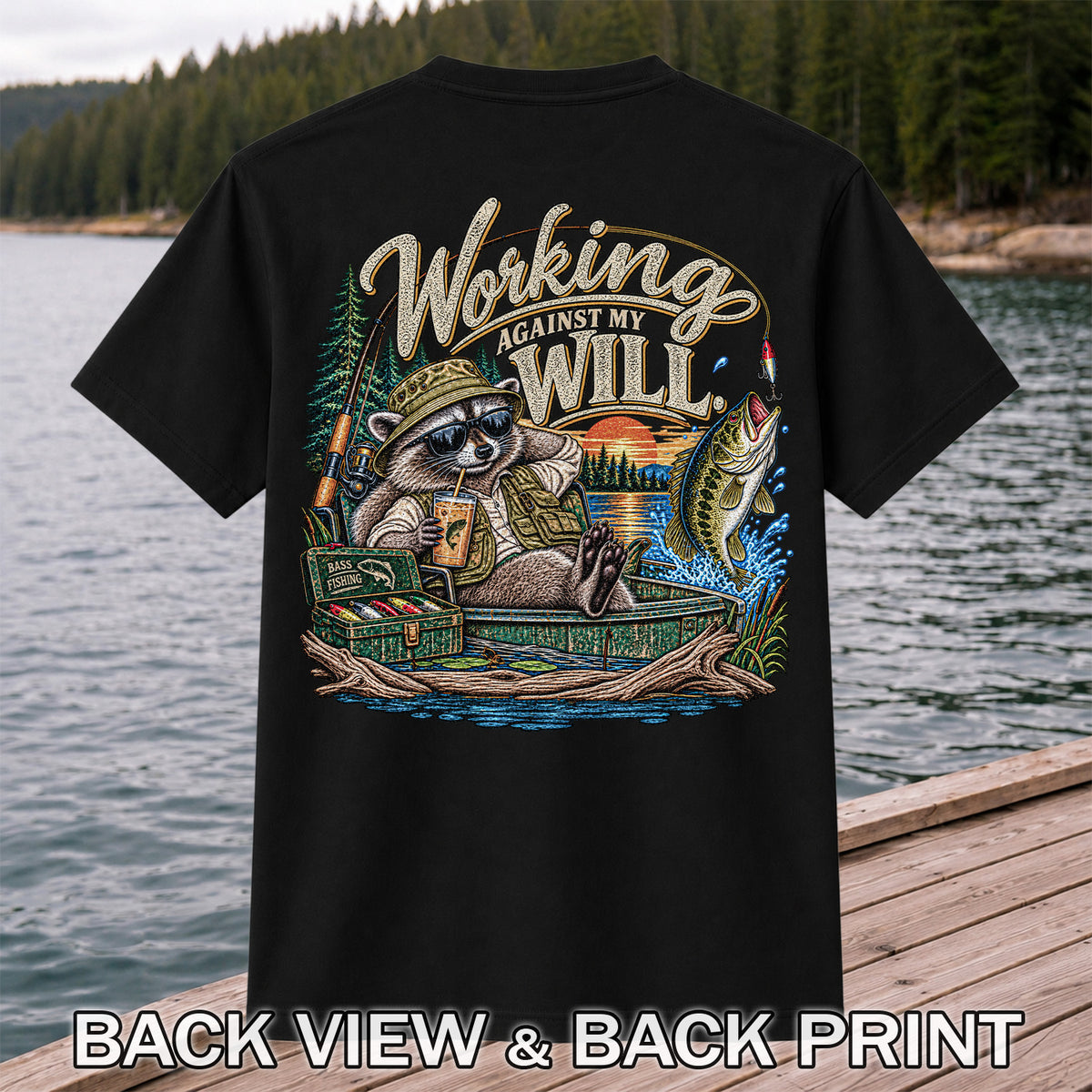 Working Against My Will Raccoon Bass Fishing T-Shirt | Back Print