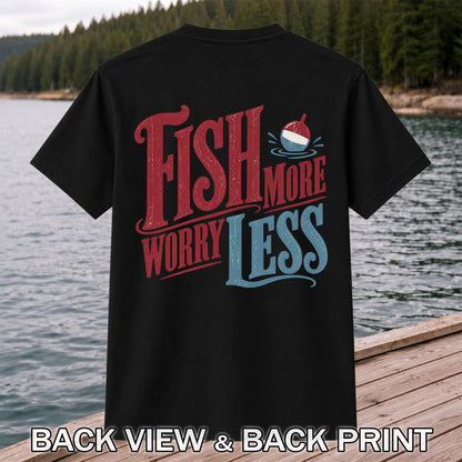 Fish More Worry Less Vintage Bobber Fishing Graphic T-Shirt | Back Print