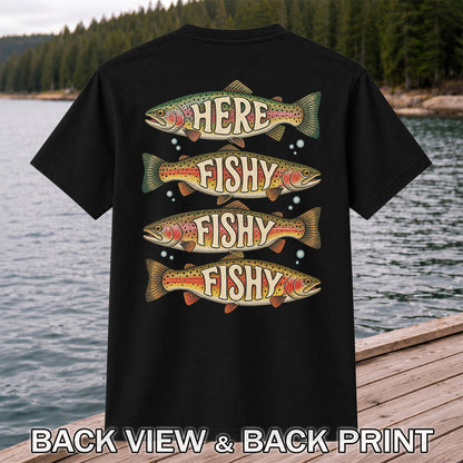 Here Fishy Fishy Fishy Rainbow Trout Fishing Graphic T-Shirt | Back Print