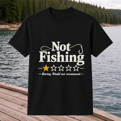 Not Fishing Boring Would Not Recommend Funny Fishing T-Shirt