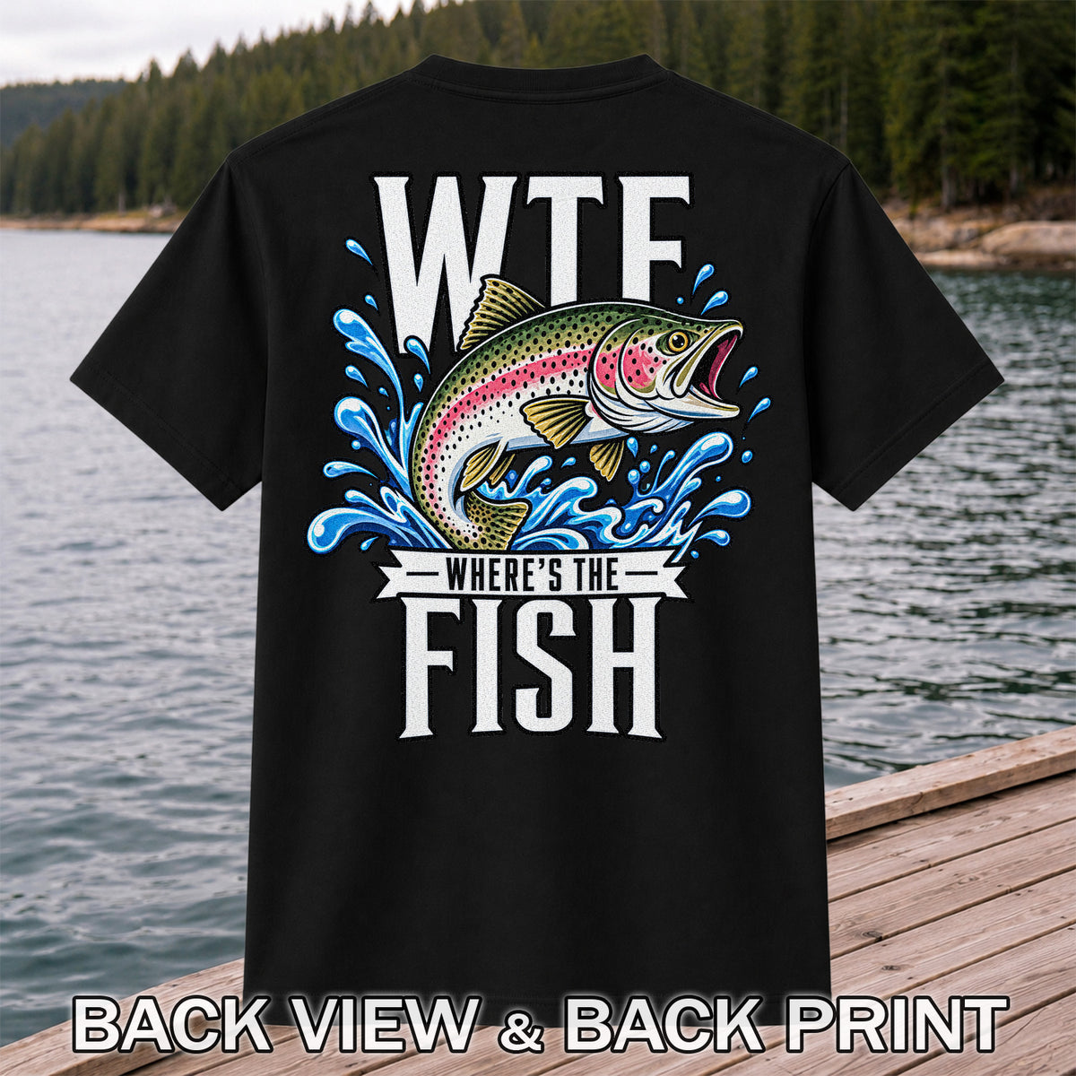 WTF Where's the Fish Funny Rainbow Trout Fishing T-Shirt | Back Print