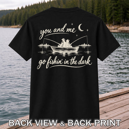 You and Me Go Fishin' in the Dark Couple in a Boat Fishing T-Shirt | Back Print
