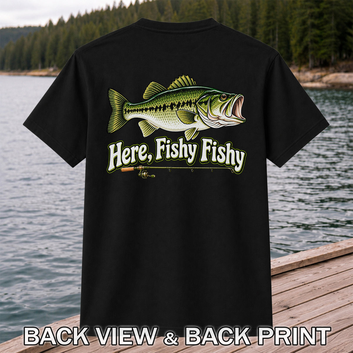 Here Fishy Fishy Funny Largemouth Bass Fishing Graphic T-Shirt | Back Print