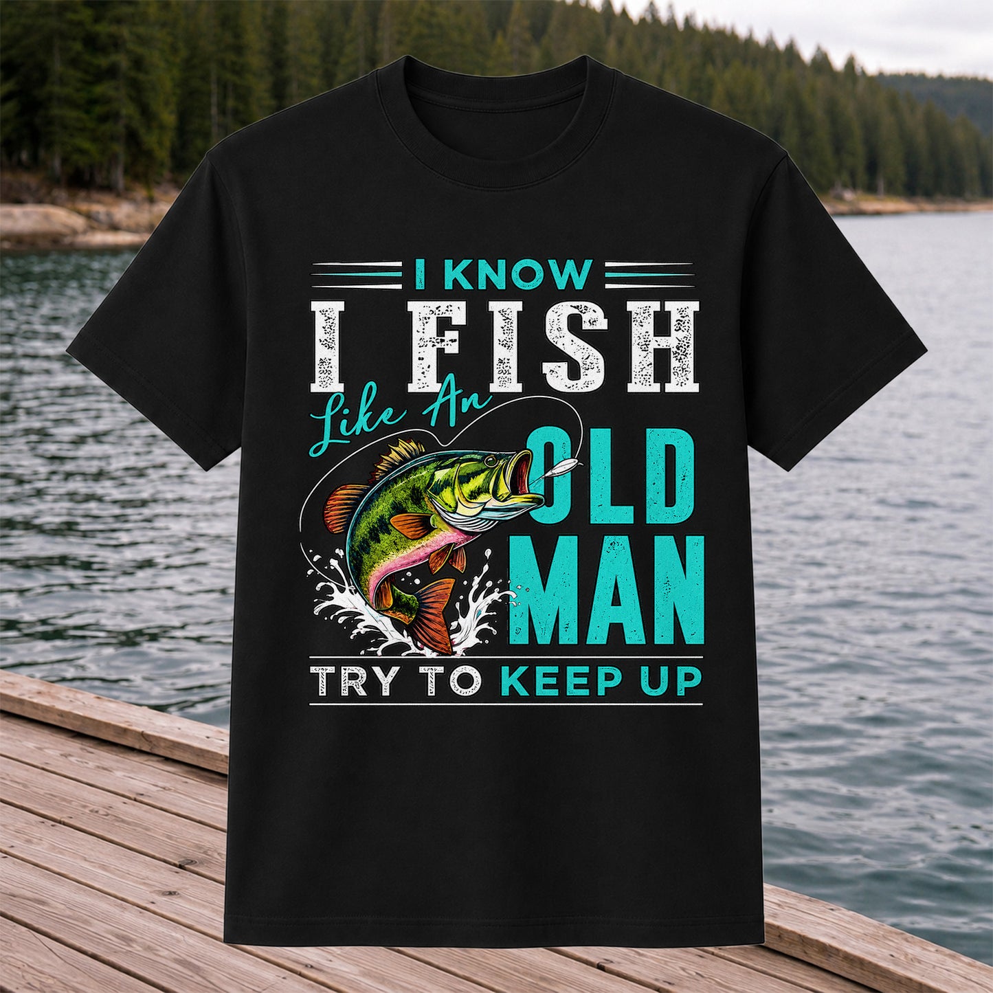 I Know I Fish Like an Old Man Try to Keep Up Bass Fishing T-Shirt