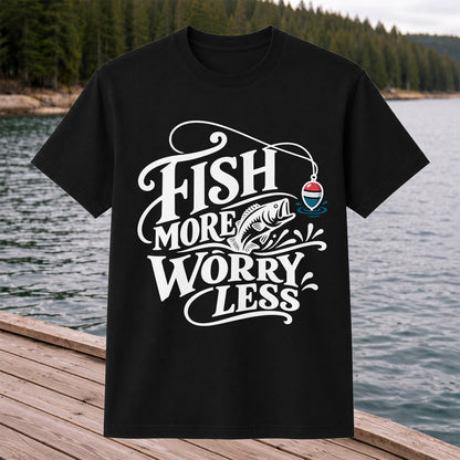 Fish More Worry Less Funny Fishing Graphic T-Shirt
