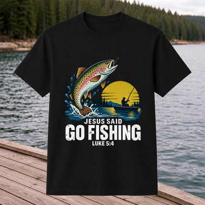 Jesus Said Go Fishing Luke 5:4 Rainbow Trout T-Shirt