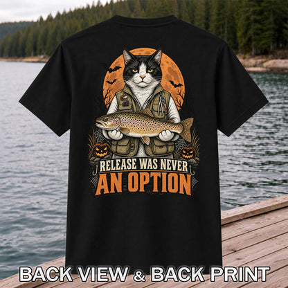 Release Was Never an Option Cat Holding Brown Trout Halloween Fishing T-Shirt | Back Print