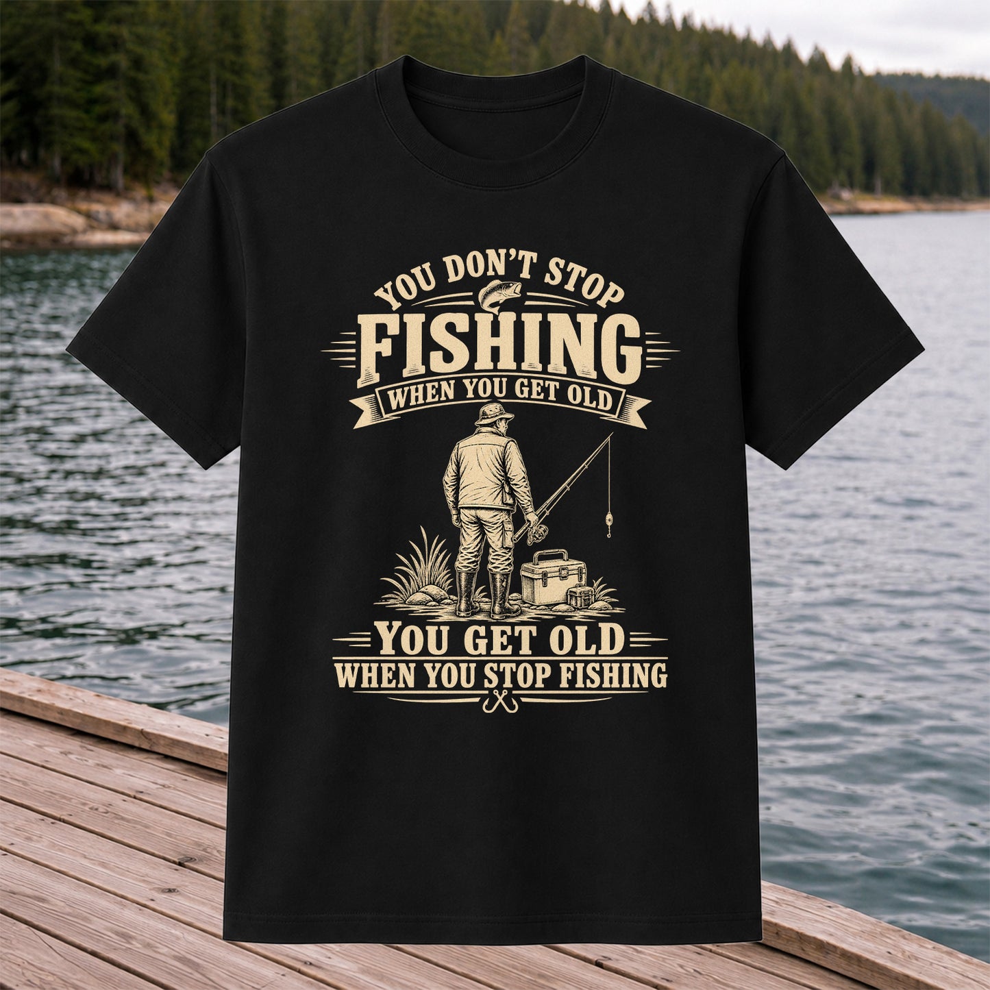 You Don't Stop Fishing When You Get Old Funny Angler T-Shirt