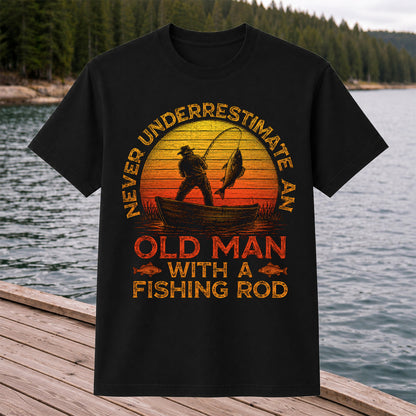 Never Underestimate an Old Man with a Fishing Rod Shirt