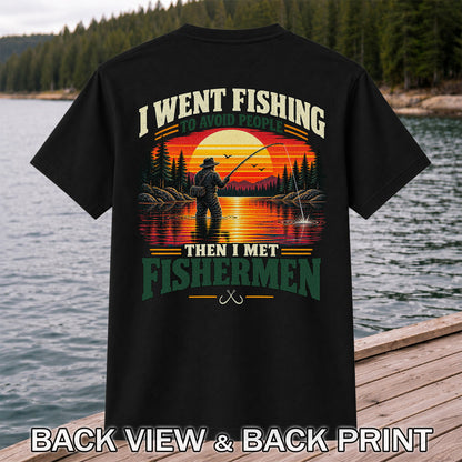 I Went Fishing to Avoid People Then I Met Fishermen Sunset T-Shirt | Back Print